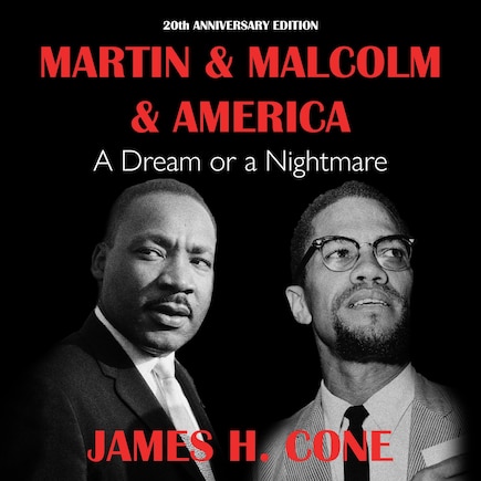 Martin & Malcolm & America: A Dream or a Nightmare 20th Anniversary Edition