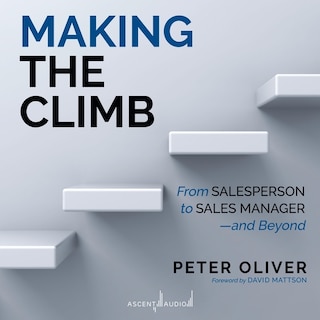 Making the Climb: From Salesperson to Sales Manager - And Beyond