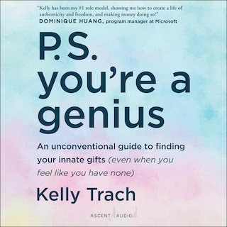 P.S. You're a Genius: An Unconventional Guide To Finding Your Innate Gifts (Even When You Feel Like You Have None)