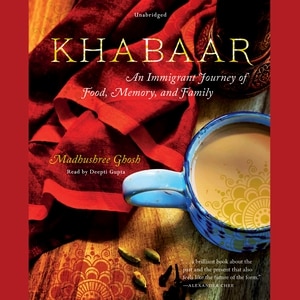 Khabaar: An Immigrant Journey of Food, Memory, and Family