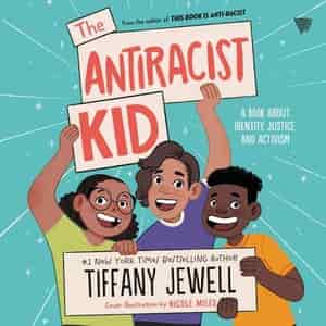 The Antiracist Kid: A Book About Identity, Justice, And Activism by Tiffany Jewell