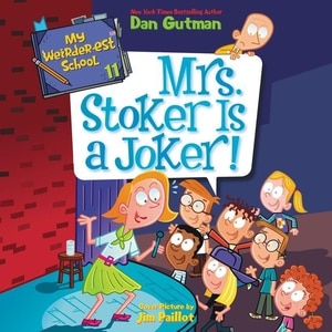 Couverture_My Weirder-est School #11: Mrs. Stoker Is A Joker!