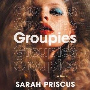 Groupies: A Novel