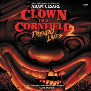 Clown In A Cornfield 2: Frendo Lives