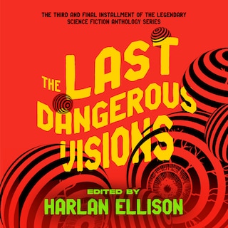 Front cover_The Last Dangerous Visions