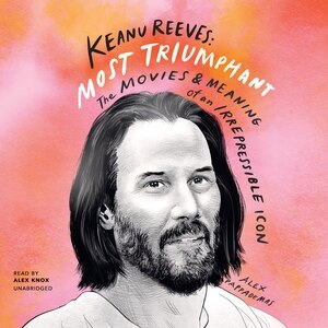 Front cover_Keanu Reeves: Most Triumphant