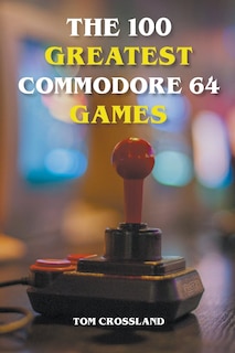 Couverture_The 100 Greatest Commodore 64 Games