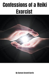 Front cover_Confessions of a Reiki Exorcist