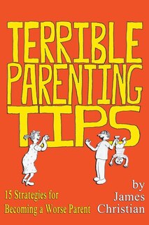 Couverture_Terrible Parenting Tips