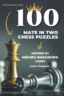 Couverture_100 Mate in Two Chess Puzzles, Inspired by Hikaru Nakamura Games