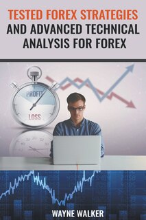 Couverture_Tested Forex Strategies And Advanced Technical Analysis For Forex