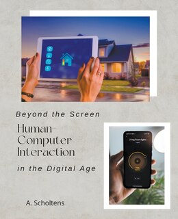 Front cover_Beyond the Screen Human-Computer Interaction in the Digital Age