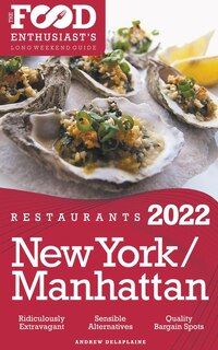 Front cover_2022 New York / Manhattan Restaurants - The Food Enthusiast's Long Weekend Guide