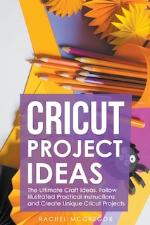 Front cover_Cricut Project Ideas