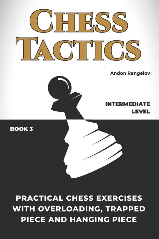Front cover_Practical Chess Exercises with Overloading, Trapped Piece and Hanging Piece