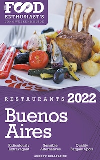 Couverture_2022 Buenos Aires Restaurants - The Food Enthusiast's Long Weekend Guide