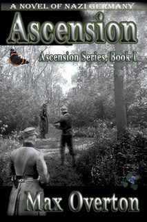 Front cover_Ascension, A Novel of Nazi Germany