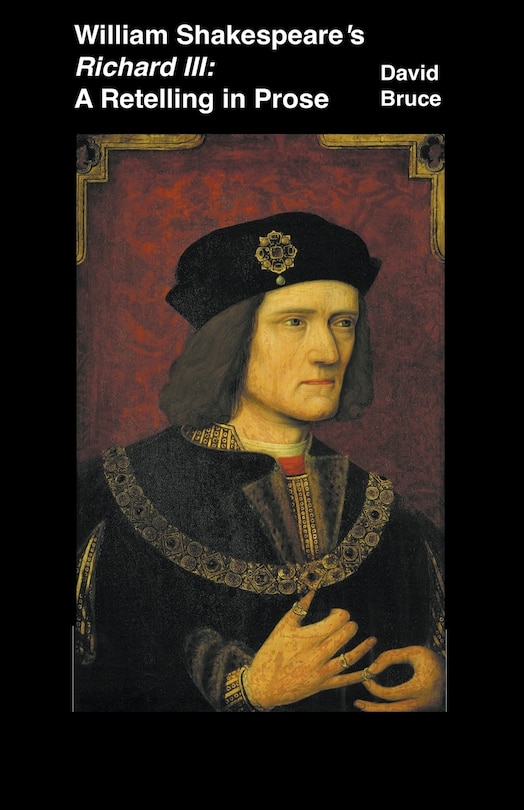 William Shakespeare's Richard III: A Retelling in Prose