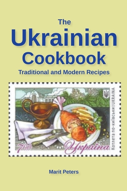 Front cover_The Ukrainian Cookbook Traditional And Modern Recipes