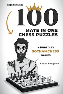 Front cover_100 Mate in One Chess Puzzles, Inspired by Levy Rozman Games
