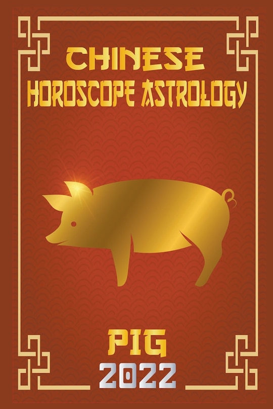 Couverture_Pig Chinese Horoscope & Astrology 2022