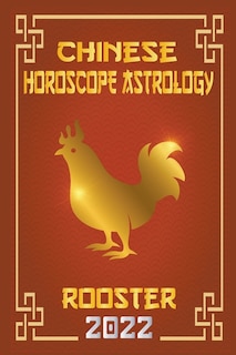 Couverture_Rooster Chinese Horoscope & Astrology 2022