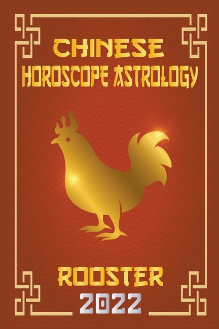 Couverture_Rooster Chinese Horoscope & Astrology 2022