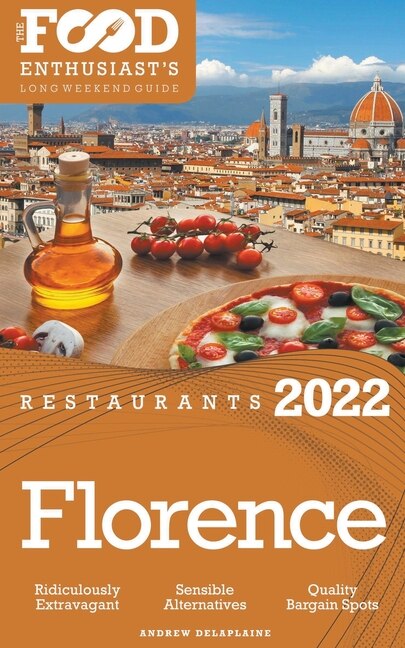 Front cover_2022 Florence Restaurants - The Food Enthusiast's Long Weekend Guide