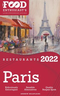Front cover_2022 Paris Restaurants - The Food Enthusiast's Long Weekend Guide