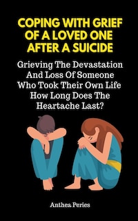 Front cover_Coping With Grief Of A Loved One After A Suicide