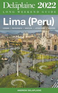 Front cover_Lima (Peru) - The Delaplaine 2022 Long Weekend Guide