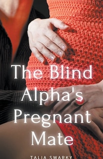 Front cover_The Blind Alpha's Pregnant Mate
