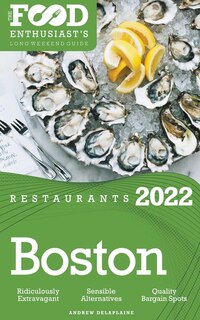 Front cover_2022 Boston Restaurants - The Food Enthusiast's Long Weekend Guide