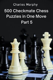 Front cover_500 Checkmate Chess Puzzles in One Move, Part 5