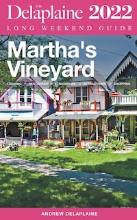 Front cover_Martha's Vineyard - The Delaplaine 2022 Long Weekend Guide