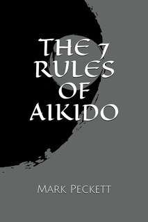 Front cover_The 7 Rules Of Aikido