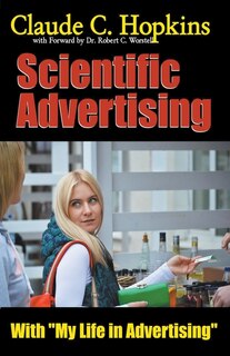 Front cover_Claude C. Hopkins' Scientific Advertising With My Life in Advertising