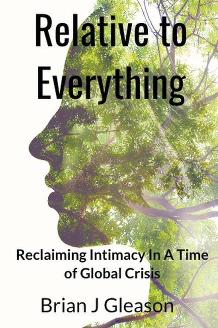 Couverture_Relative to Everything - Reclaiming Intimacy in a Time of Global Crisis