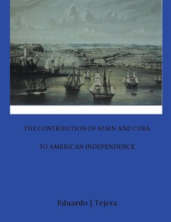 Couverture_The Contribution of Spain and Cuba to American Independence
