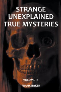 Couverture_Strange Unexplained True Mysteries - Volume 1