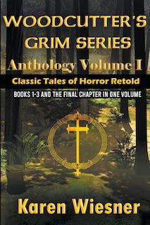 Volume I {Classic Tales of Horror Retold} (Books 1-3 and The Final Chapter)