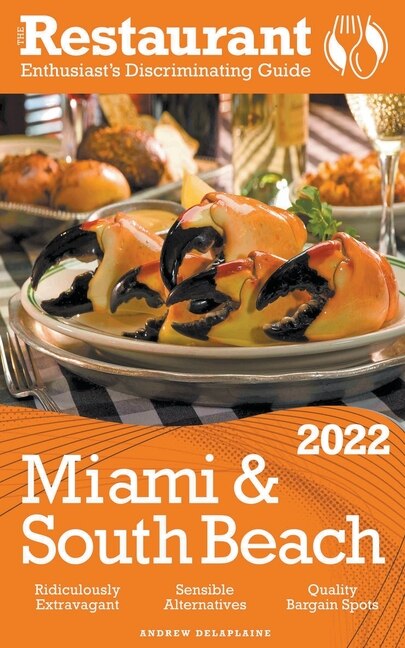 Couverture_2022 Miami & South Beach - The Restaurant Enthusiast's Discriminating Guide