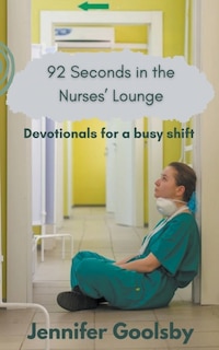 Couverture_92 Seconds in the Nurses' Lounge - Devotionals for a Busy Shift