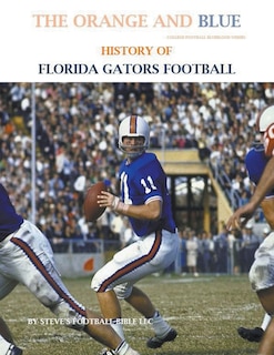 Front cover_The Orange and Blue! History of Florida Gators Football