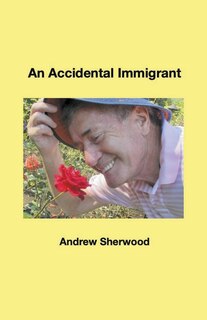 Front cover_An Accidental Immigrant