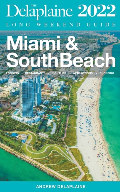 Front cover_Miami & South Beach - The Delaplaine 2022 Long Weekend Guide