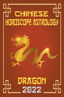 Front cover_Dragon Chinese Horoscope & Astrology 2022
