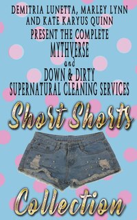 Front cover_Down & Dirty and Mythverse Short Shorts Collection