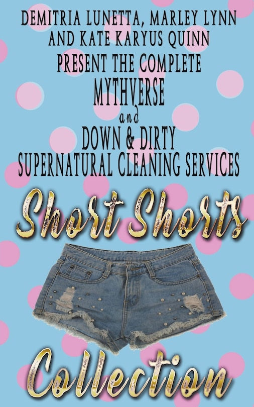 Front cover_Down & Dirty and Mythverse Short Shorts Collection