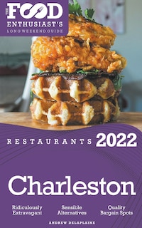 Couverture_2022 Charleston Restaurants - The Food Enthusiast's Long Weekend Guide